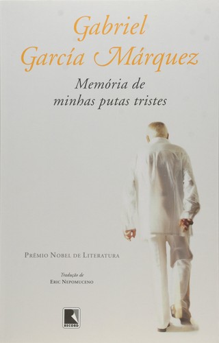 Gabriel García Márquez: Memória de Minhas Putas Tristes (Portuguese language, 2005, Record)