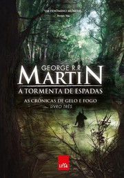 George R.R. Martin: A tormenta de espadas (Paperback, Portuguese language, 2011, Leya)