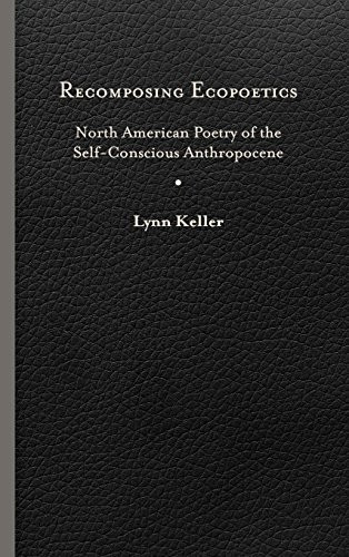 Lynn Keller: Recomposing Ecopoetics (Hardcover, 2018, University of Virginia Press)