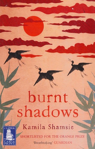 Kamila Shamsie: Burnt Shadows (2009, Howes Limited, W. F.)