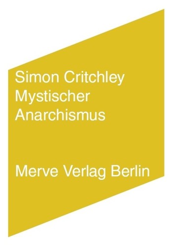 Simon Critchley: Mystischer Anarchismus (Paperback, 2012, Merve Verlag)