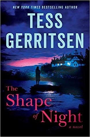 Tess Gerritsen: The Shape of Night (Hardcover, 2019, Ballantine Books)