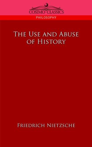 Friedrich Nietzsche: The Use and Abuse of History (Paperback, Cosimo Classics)