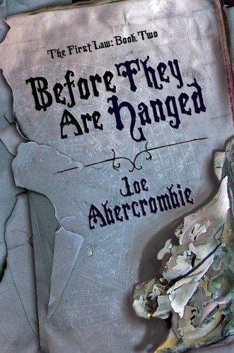 Joe Abercrombie: Before They Are Hanged (2008)