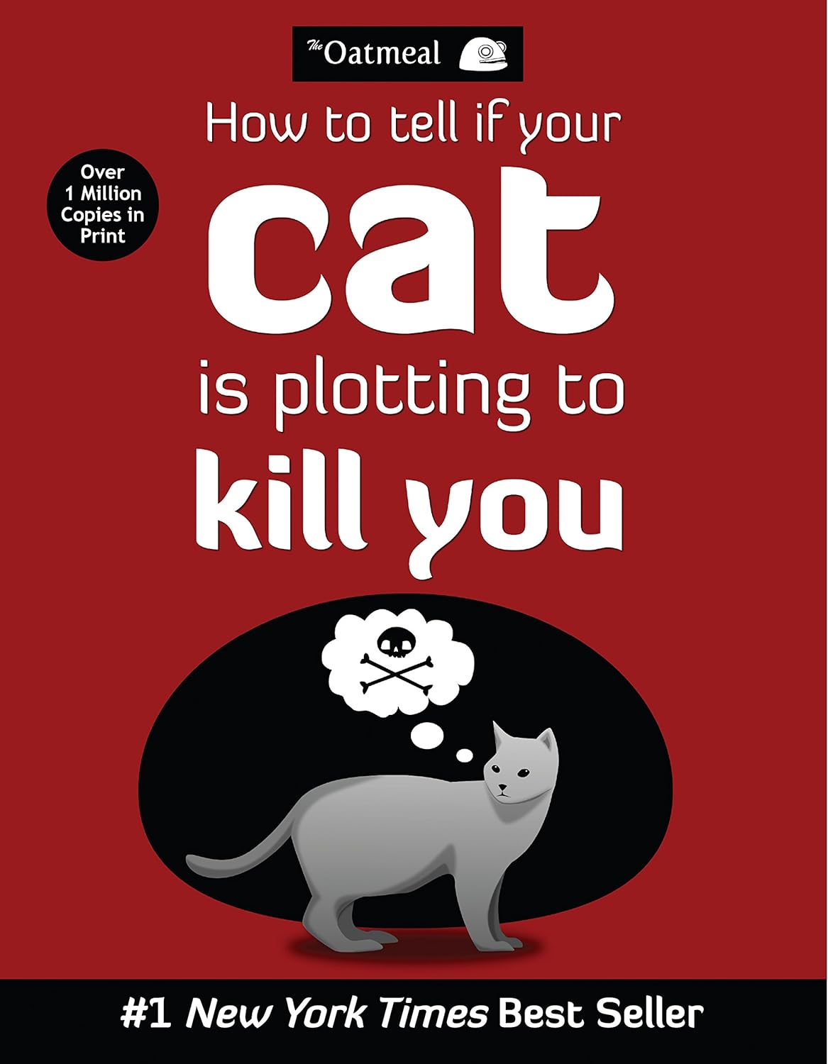 The Oatmeal, The Oatmeal Staff: How to Tell If Your Cat Is Plotting to Kill You (2012, Andrews McMeel Publishing)