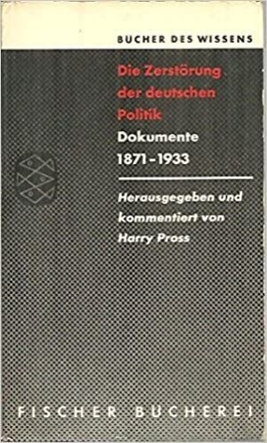 Harry Pross: Die Zerstörung der deutschen Politik (Paperback, German language, 1959, Fischer-Bücherei)