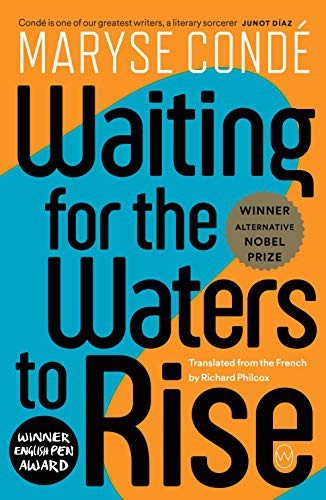 Maryse Condé, Richard Philcox: Waiting for the Waters to Rise (Paperback, 2021, World Editions)