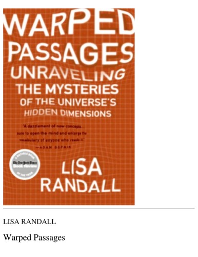 Lisa Randall: Warped passages (2005, Ecco)