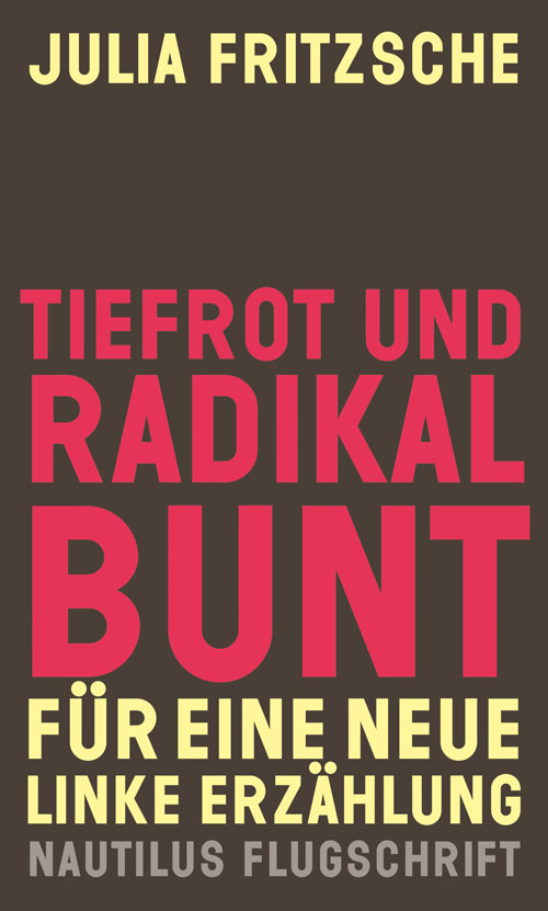 Julia Fritzsche: Tiefrot und radikal bunt (Paperback, German language, 2019, Edition Nautilus)