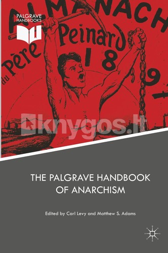 Matthew S. Adams, Carl Levy: The Palgrave Handbook of Anarchism (Hardcover, 2019, Palgrave Macmillan)