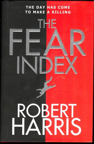 Robert Harris: The fear index (Hardcover, 2011, Hutchinson (imprint of Random House))