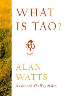 Alan Watts: What Is Tao? (Paperback, 2000, New World Library)