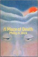 Philip K. Dick: A maze of death (1970, Doubleday)