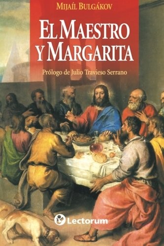 Михаил Афанасьевич Булгаков: El Maestro y Margarita (Paperback, Spanish language, 2013, Lectorum)