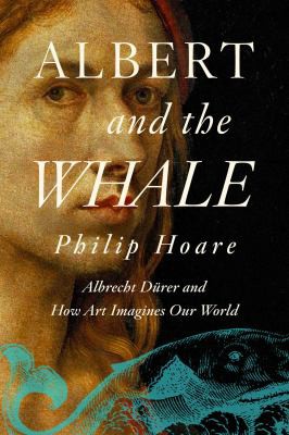 Philip Hoare: Albert and the Whale (2021, Pegasus Books)