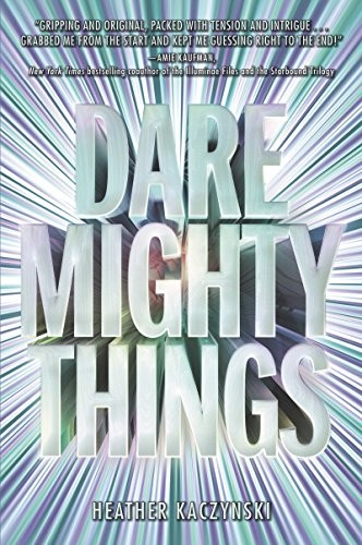 Heather Kaczynski: Dare Mighty Things (Paperback, 2018, HarperTeen)