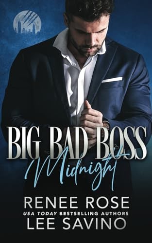 Renee Rose, Lee Savino: Big Bad Boss: Midnight (EBook, Midnight Romance, LLC)