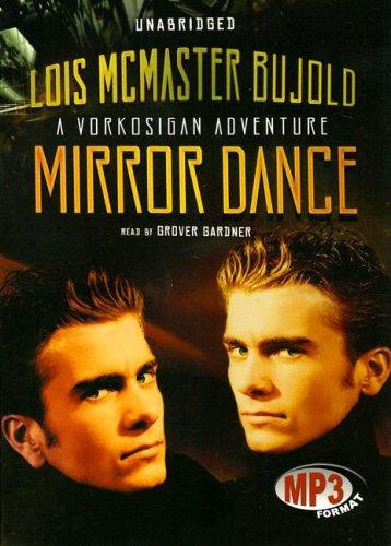 Lois McMaster Bujold: Mirror Dance (Miles Vorkosigan Adventures) (AudiobookFormat, 2007, Blackstone Audio Inc.)