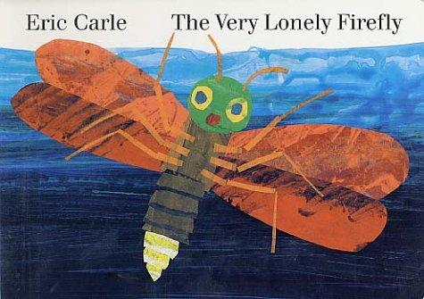 Eric Carle: The very lonely firefly (1999, Philomel Books)