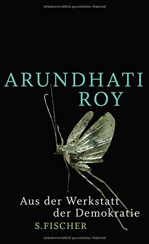 Arundhati Roy: Aus der Werkstatt der Demokratie (Hardcover, 2010, FISCHER, S.)