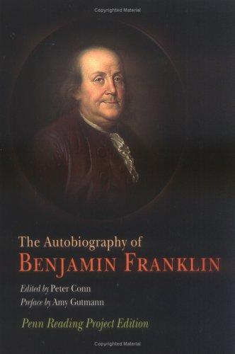 Benjamin Franklin: The autobiography of Benjamin Franklin (2005, PENN/University of Pennsylvania Press)