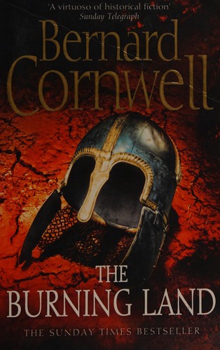 Bernard Cornwell: The burning land (2010, Harper)