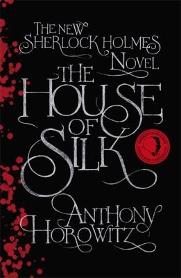 Anthony Horowitz: The House of Silk Anthony Horowitz (2012, Orion)