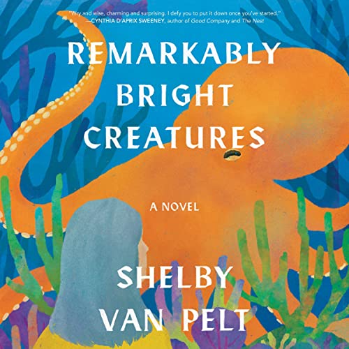 Marin Ireland, Shelby Van Pelt, Michael Urie: Remarkably Bright Creatures (AudiobookFormat)