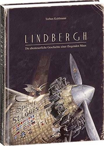 Torben Kuhlmann: Lindbergh: Die abenteuerliche Geschichte einer fliegenden Maus (German Edition) (2015, NorthSouth Books)