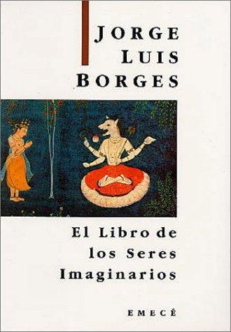 Jorge Luis Borges, Margarita Guerrero: El libro de los seres imaginarios (Paperback, 2001, Emece Editores)