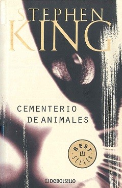 Stephen King: Cementerio De Animales/pet Cemetary (Bestseller) (Spanish language, 2005, Debolsillo)