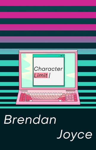 Brendan Joyce: Character Limit (Paperback, 2020, Grieveland)
