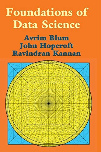 Avrim Blum, John Hopcroft, Ravindran Kannan: Foundations of Data Science (Hardcover, 2020, University of Cambridge ESOL Examinations)