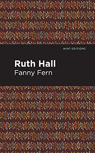 Mint Editions, Fanny Fern: Ruth Hall (Paperback, 2021, Mint Editions)