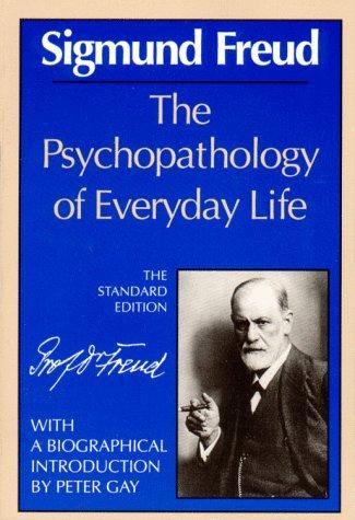 Sigmund Freud, Peter Gay: The Psychopathology of Everyday Life (1971, W. W. Norton & Company)