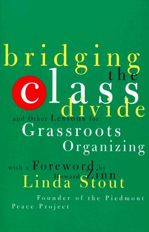 Linda Stout: Bridging the class divide and other lessons for grassroots organizing (1996, Beacon Press)