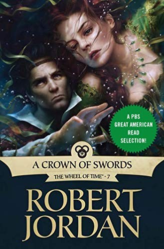 Robert Jordan: A Crown of Swords: Book Seven of 'The Wheel of Time' (2010, Tor Books)