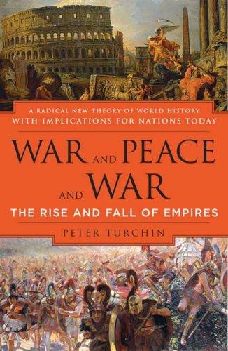 Peter Turchin: War and Peace and War (2007, Plume)