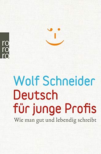 Wolf Schneider: Deutsch für junge Profis (Paperback, 2011, Rowohlt Taschenbuch)