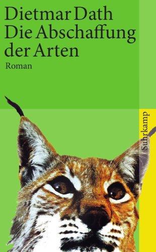 Dietmar Dath: Die Abschaffung der Arten (German language, 2010)