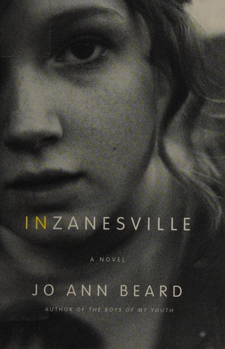 Jo Ann Beard: In Zanesville (2011, Little, Brown and Co.)