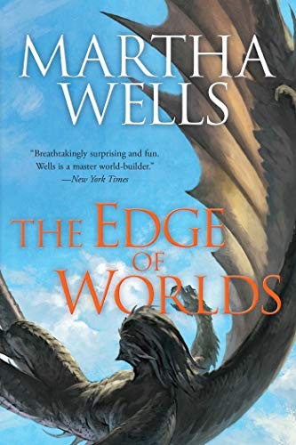 Martha Wells: The Edge of Worlds: Volume Four of the Books of the Raksura (2017, Night Shade)