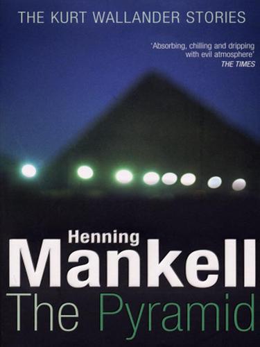 Henning Mankell: The Pyramid (EBook, 2008, Random House Publishing Group)