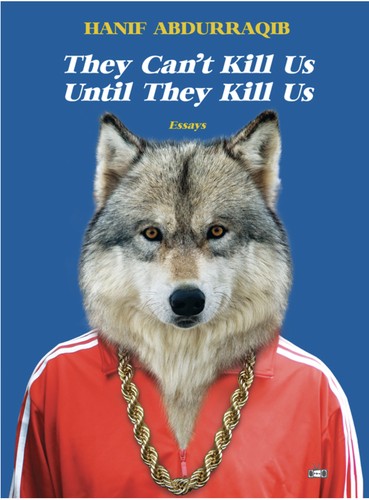 Hanif Abdurraqib: They Can't Kill Us Until They Kill Us (EBook, 2017, Two Dollar Radio)