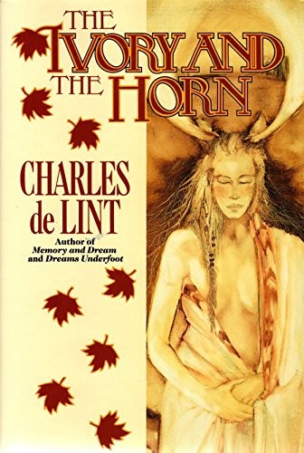 Charles de Lint: The ivory and the horn (1995, TOR)