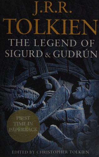 J.R.R. Tolkien: The legend of Sigurd and Gudrún (2009, HarperCollins)