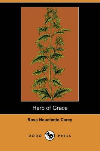 Rosa Nouchette Carey: Herb of Grace (Dodo Press) (Paperback, 2007, Dodo Press)