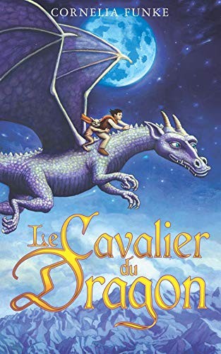 Cornelia Funke: Le cavalier du dragon (Paperback, 2005, Hachette Romans)