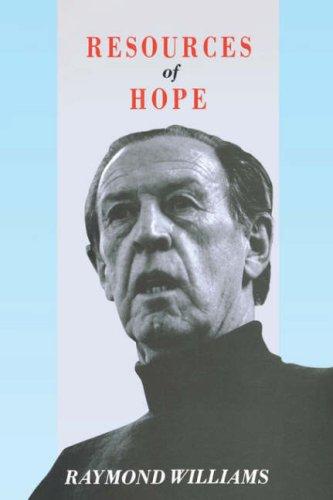 Raymond Williams: Resources of hope (1989, Verso)