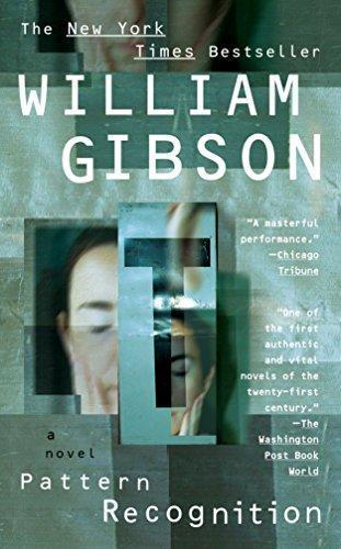 William Gibson, William Gibson: Pattern Recognition (Blue Ant, #1) (2005)